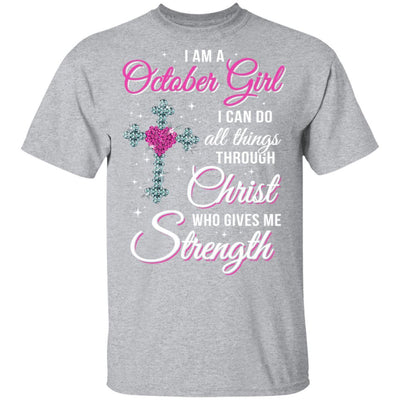 October Girl Christ Gives Me Strength Birthday Gifts Women-T-Shirt & Hoodie-Classic T-Shirt-Sport Grey