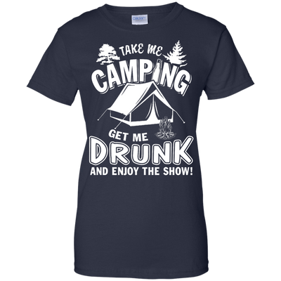 Take Me Camping Get Me Drunk And Enjoy The Show-T-Shirt & Hoodie-Women's T-Shirt-Navy