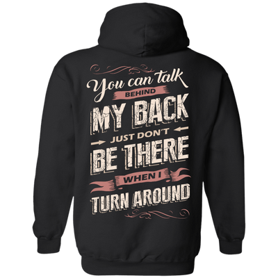 You Can Talk Behind My Back-T-Shirt & Hoodie-Pullover Hoodie-Black