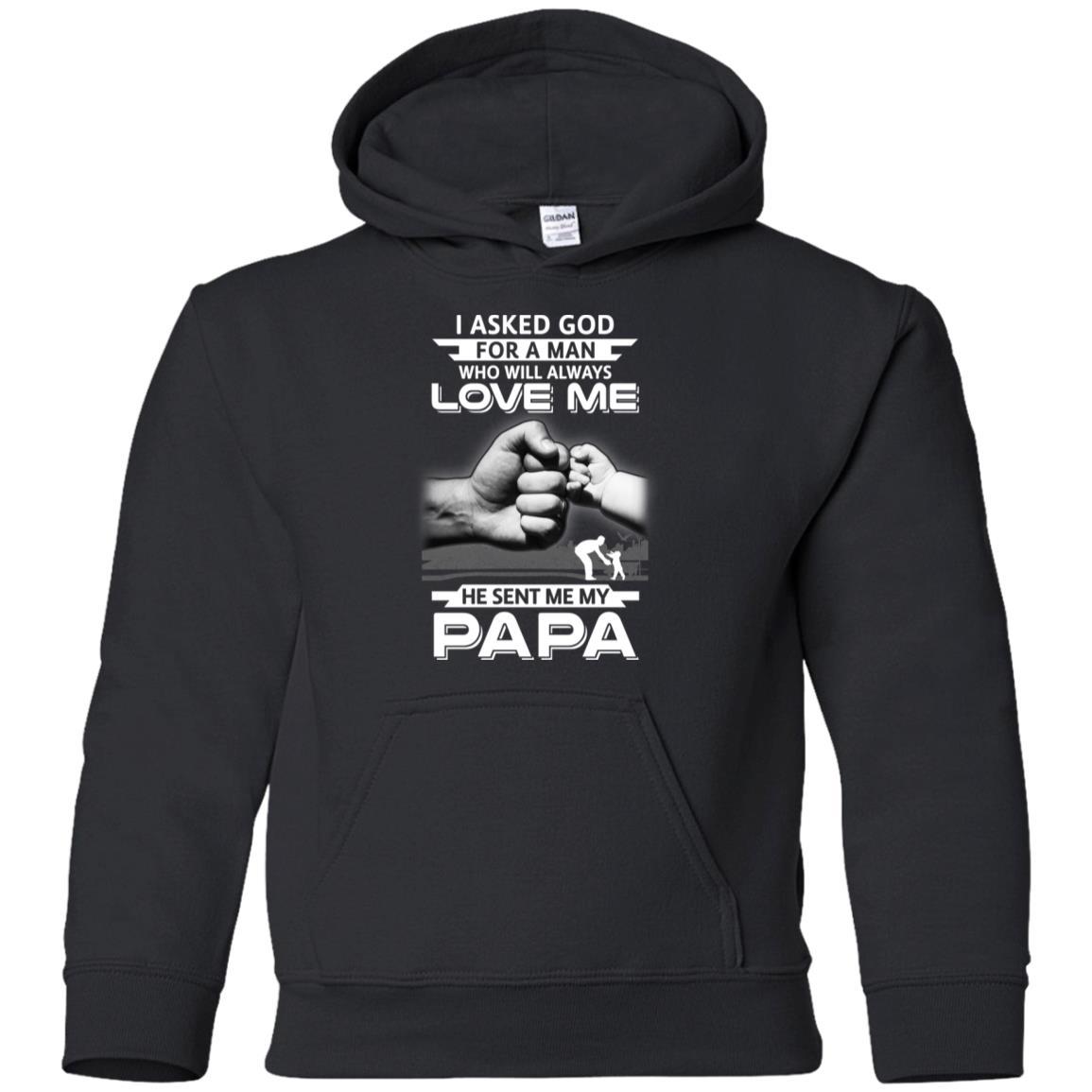 I Asked God For A Man Who Always Love Me Papa Youth-Youth Shirt-Youth Pullover Hoodie-Black