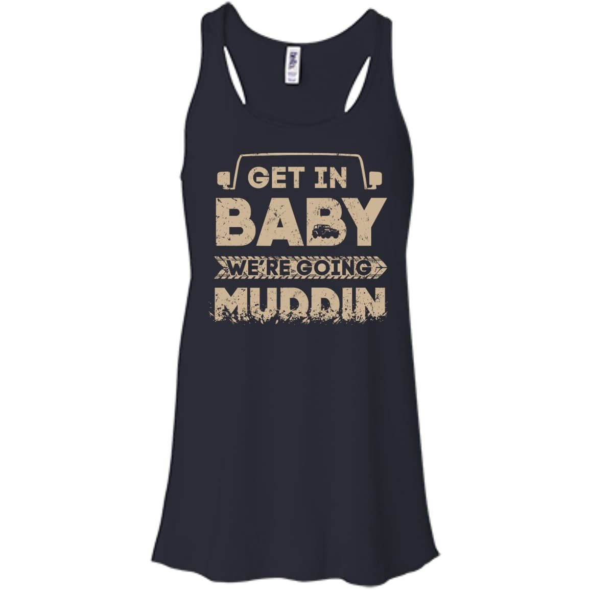 Get In Baby We're Going Muddin-T-Shirt & Hoodie-Women's Flowy Racerback Tank-Midnight