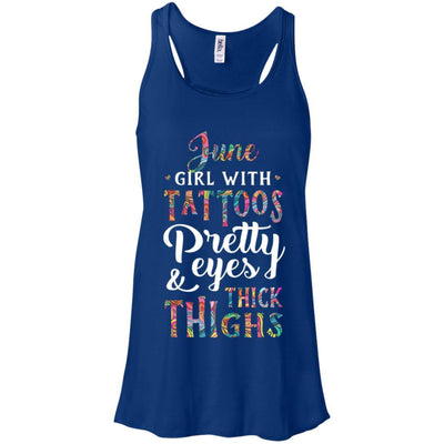 Tattoos Pretty Eyes Thick Thighs June Girl Birthday-T-Shirt & Tank Top-Women's Flowy Racerback Tank-True Royal