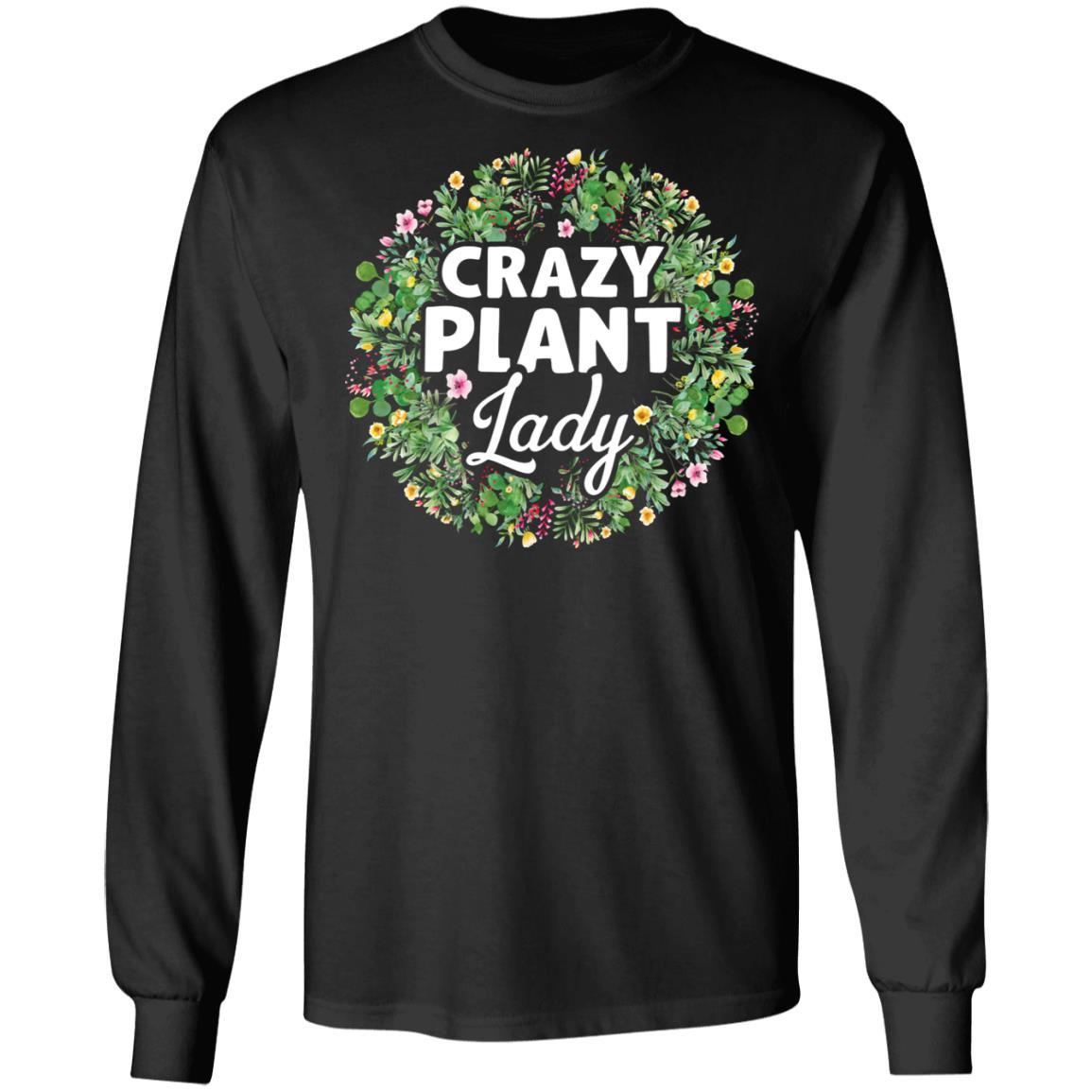 Crazy Plant Lady Funny Gardener Gardening Gifts Women-T-Shirt & Hoodie-Long Sleeve T-Shirt-Black