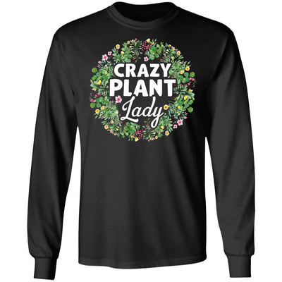 Crazy Plant Lady Funny Gardener Gardening Gifts Women-T-Shirt & Hoodie-Long Sleeve T-Shirt-Black