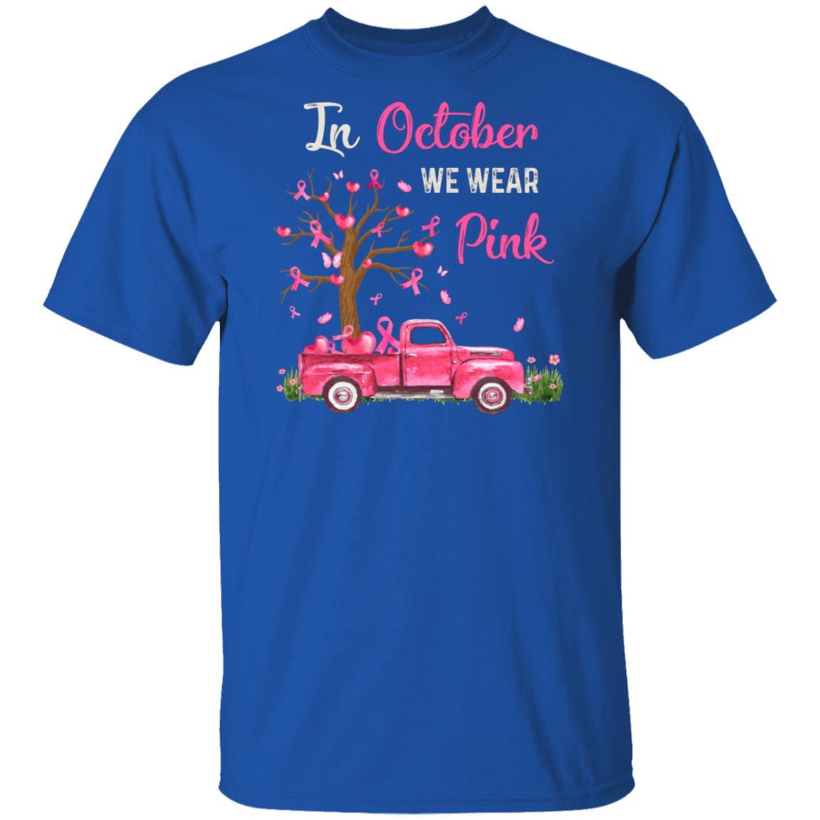 In October We Wear Pink Support Breast Cancer Awareness-T-Shirt & Hoodie-Classic T-Shirt-Royal