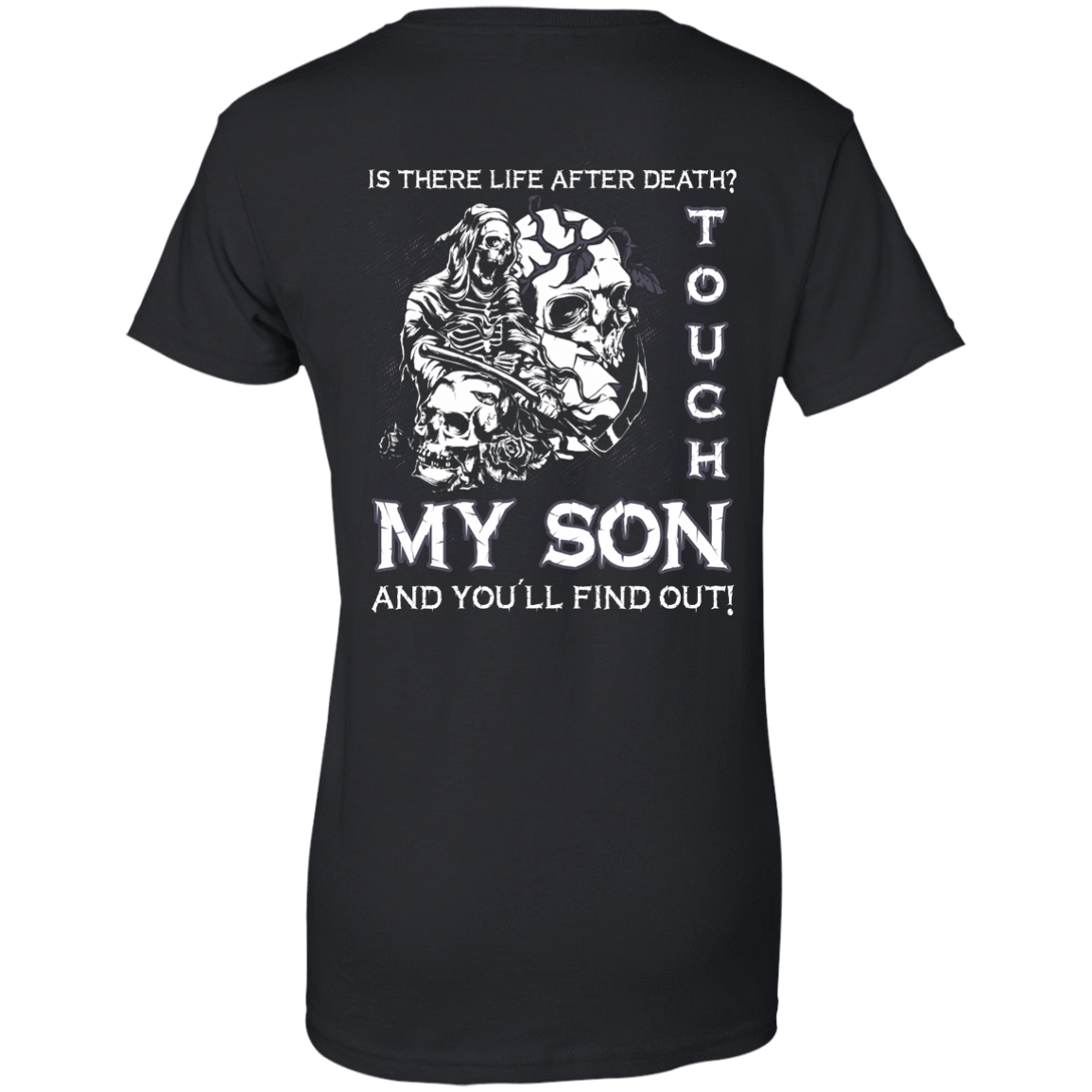 Is There Life After Death Touch My Son And You'll Find Out-T-Shirt & Hoodie-Women's T-Shirt-Black