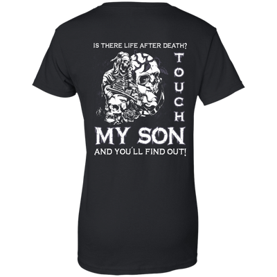 Is There Life After Death Touch My Son And You'll Find Out-T-Shirt & Hoodie-Women's T-Shirt-Black
