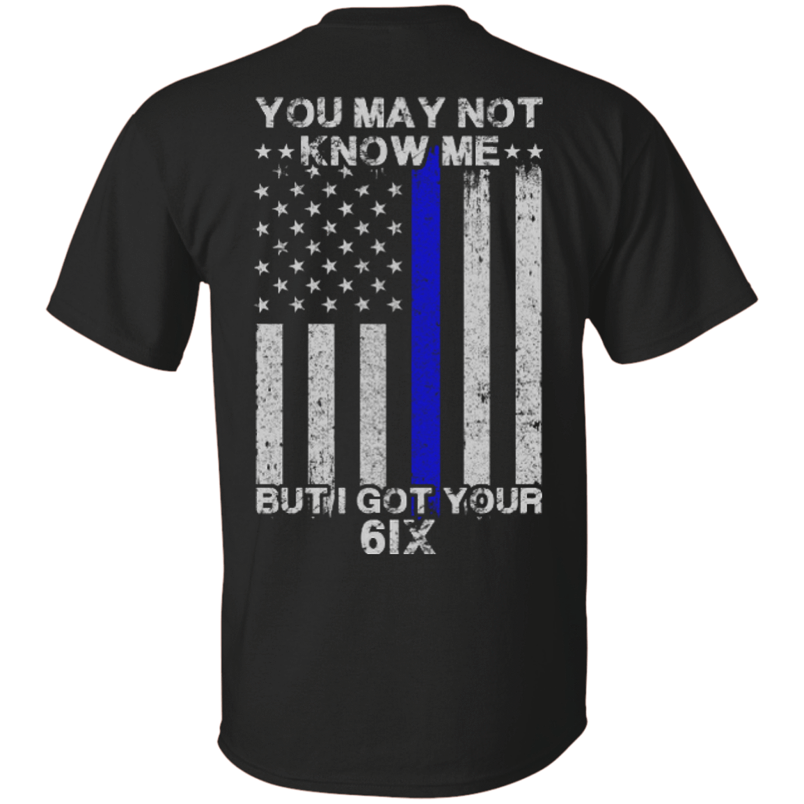 You may not know me but i got your 6 Police-T-Shirt & Hoodie-Classic T-Shirt-Black