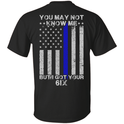 You may not know me but i got your 6 Police-T-Shirt & Hoodie-Classic T-Shirt-Black