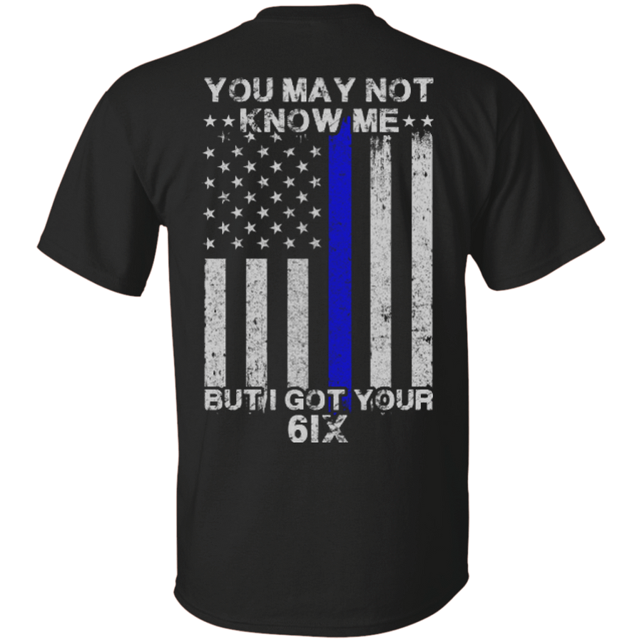 You may not know me but i got your 6 Police-T-Shirt & Hoodie-Classic T-Shirt-Black