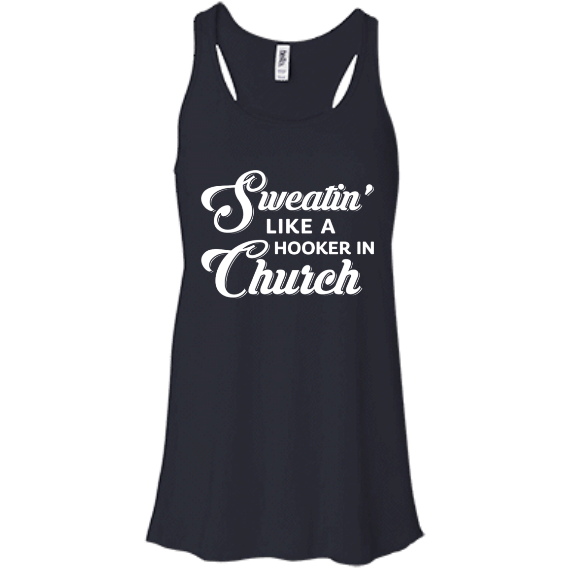 Sweatin' Like A Hooker In Church-T-Shirt & Tank Top-Women's Flowy Racerback Tank-Midnight