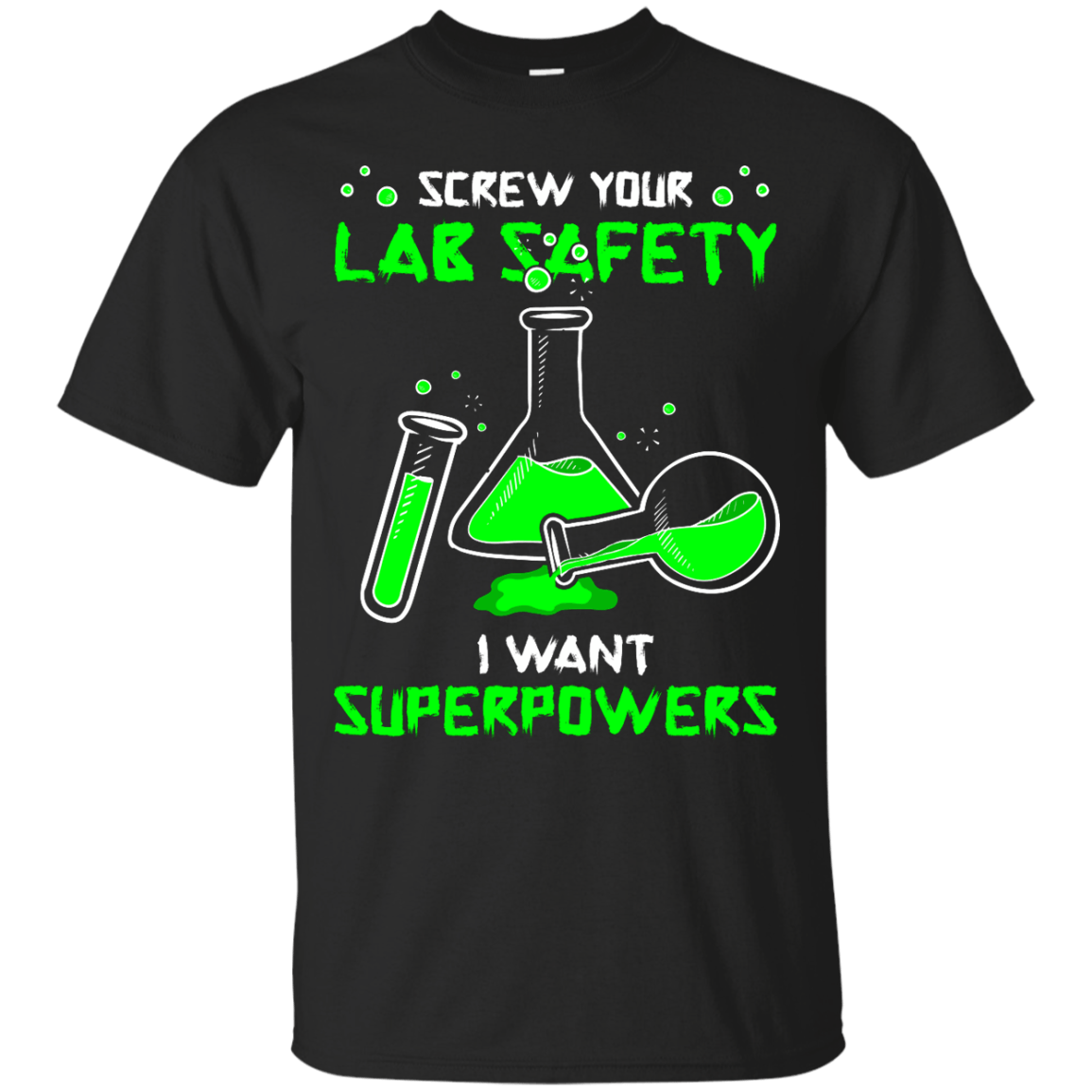 Screw Your Lab Safety I Want Superpowers-T-Shirt & Hoodie-Classic T-Shirt-Black