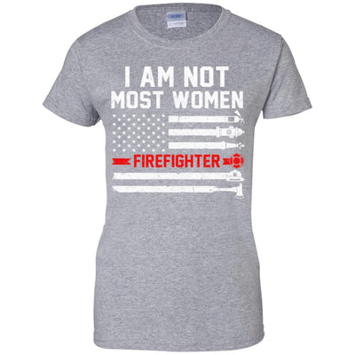 I Am Not Most Women Firefighter Gift-T-Shirt & Hoodie-Women's T-Shirt-Sport Grey