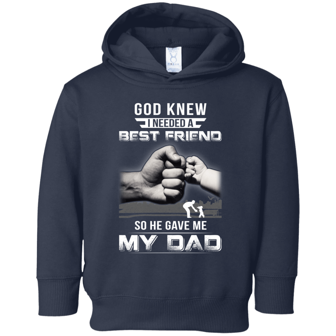 God Knew I Needed A Best Friend So He Gave Dad-Youth Shirt-Toddler Fleece Hoodie-Navy