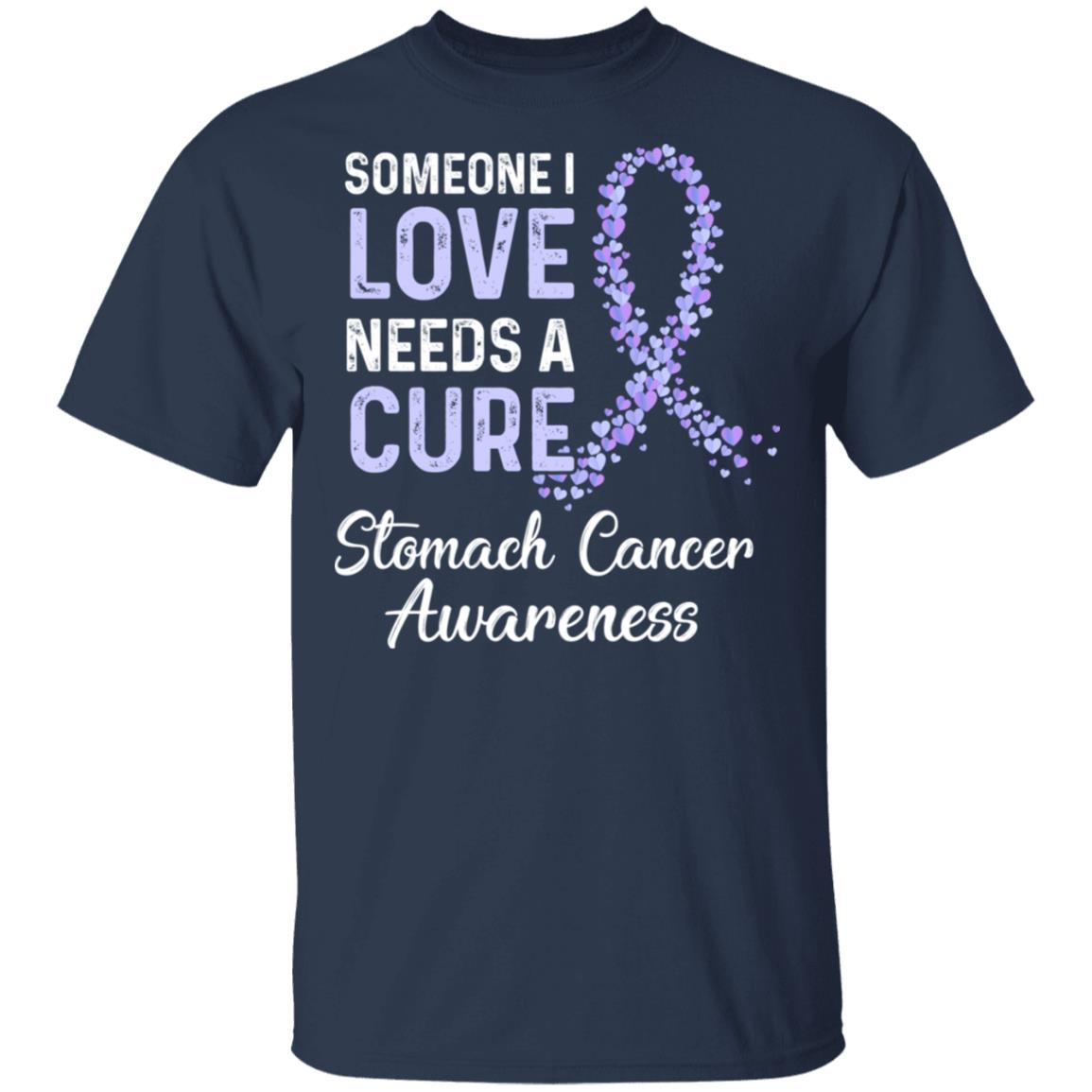 Someone I Love Needs Cure Stomach Cancer Awareness Warrior-T-Shirt & Hoodie-Classic T-Shirt-Navy
