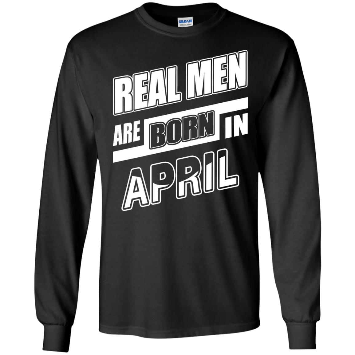 Real Men Are Born In April-T-Shirt & Hoodie-Long Sleeve T-Shirt-Black
