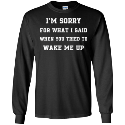 I'm Sorry For What I Said-T-Shirt & Hoodie-Long Sleeve T-Shirt-Black