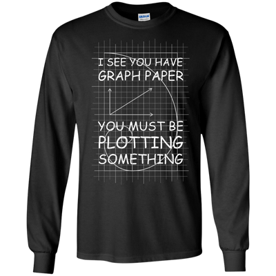 I See You Have Graph Paper-T-Shirt & Hoodie-Long Sleeve T-Shirt-Black