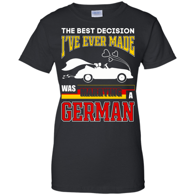 I've Ever Made Was Marrying A German-T-Shirt & Hoodie-Women's T-Shirt-Black