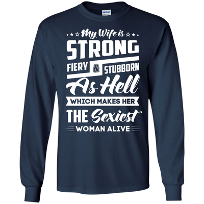 My Wife Is Strong Fiery And Stubborn As Hell-T-Shirt & Hoodie-Long Sleeve T-Shirt-Navy