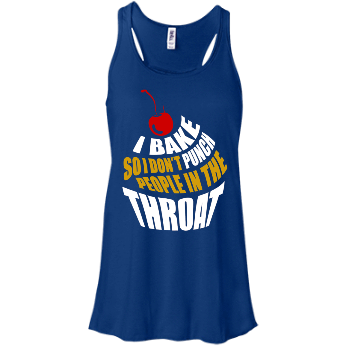 I Bake So I Dont Punch People In The Throat-T-Shirt & Hoodie-Women's Flowy Racerback Tank-True Royal