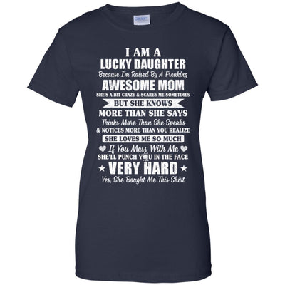 I Am A Lucky Daughter I'm Raised By A Freaking Awesome Mom-T-Shirt & Hoodie-Women's T-Shirt-Navy