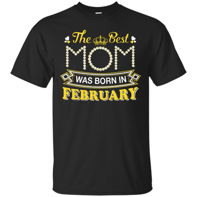 The Best Mom Was Born In February-T-Shirt & Hoodie-Classic T-Shirt-Black