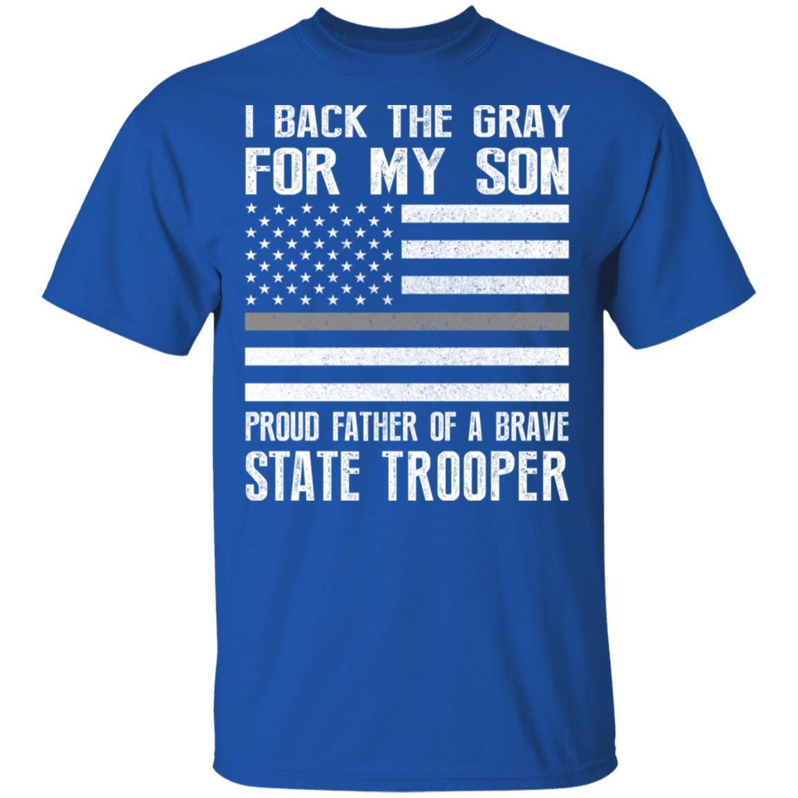 I Back The Gray For My Son State Trooper Thin Gray Line For Dad-T-Shirt & Hoodie-Classic T-Shirt-Royal