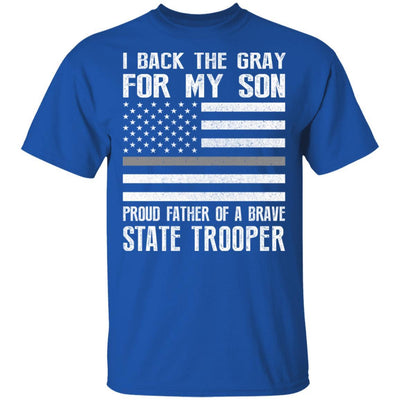 I Back The Gray For My Son State Trooper Thin Gray Line For Dad-T-Shirt & Hoodie-Classic T-Shirt-Royal