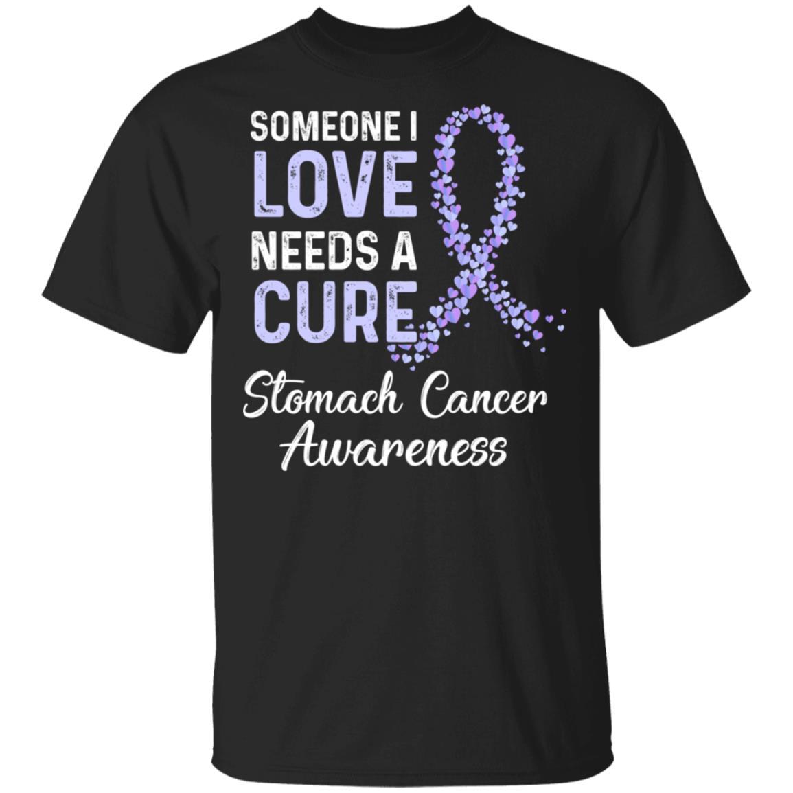 Someone I Love Needs Cure Stomach Cancer Awareness Warrior-T-Shirt & Hoodie-Classic T-Shirt-Black