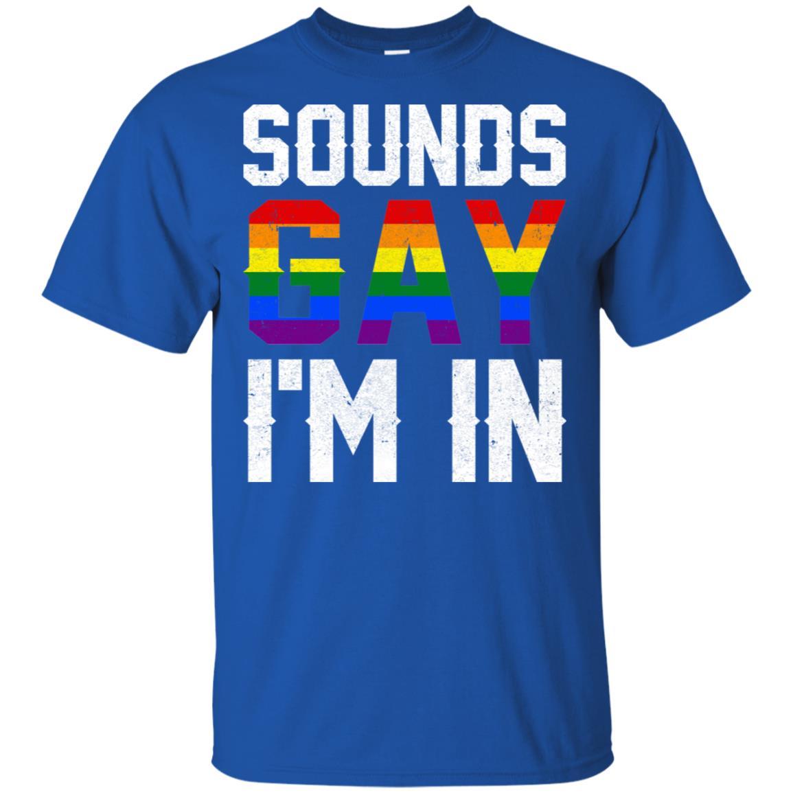 Sounds Gay I'm In Funny Rainbow Pride Month-T-Shirt & Hoodie-Classic T-Shirt-Royal