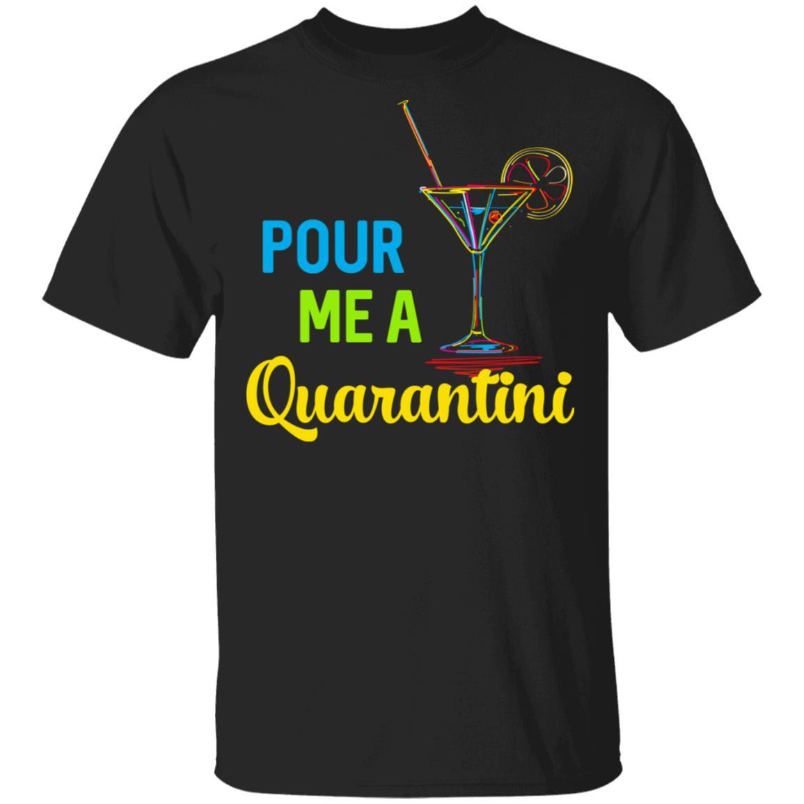 Pour Me A Quarantini Social Distance Quarentine