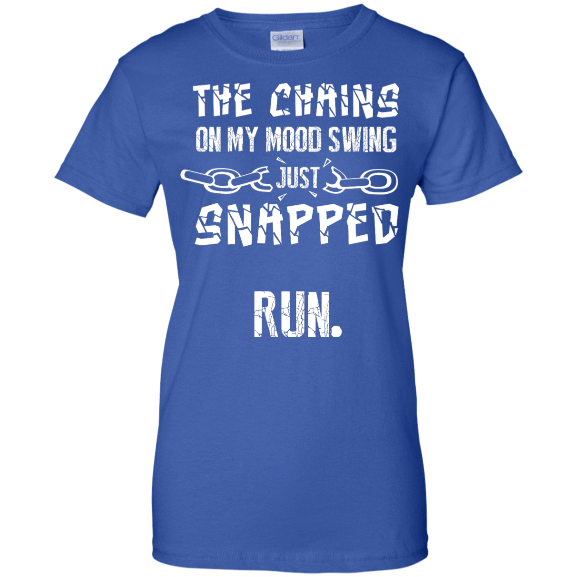 The Chains On My Mood Swing Just Snapped Run-T-Shirt & Hoodie-Women's T-Shirt-Royal