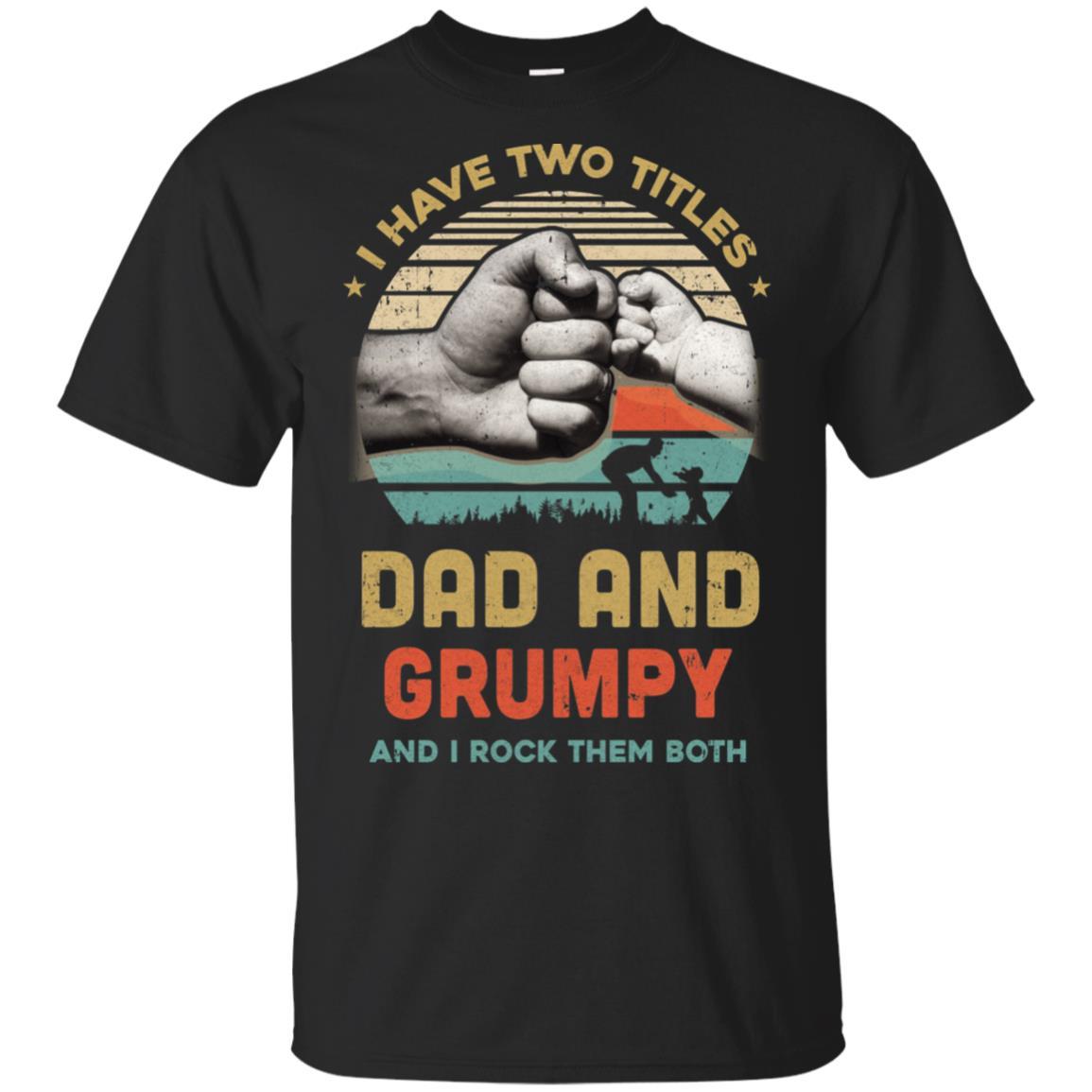 I Have Two Titles Dad Grumpy Grandpa Father Day Gift