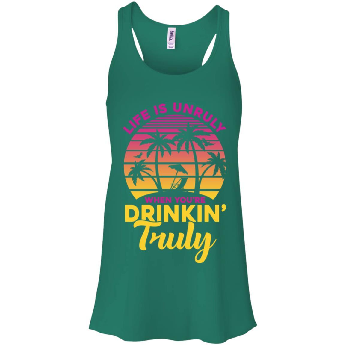 Life Is Unruly When You're Drinkin' Truly Beach Vacation-T-Shirt & Tank Top-Women's Flowy Racerback Tank-Kelly Green