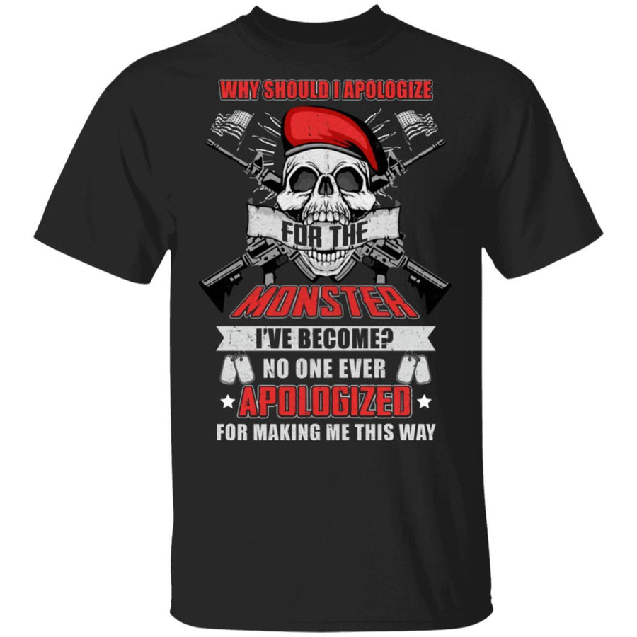 Veteran Why Should I Apologize For The Monster-T-Shirt & Hoodie-Classic T-Shirt-Black