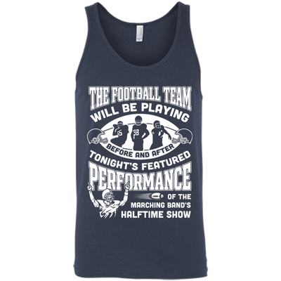The Football Team Will Be Playing Before And After-T-Shirt & Hoodie-Unisex Tank-Navy