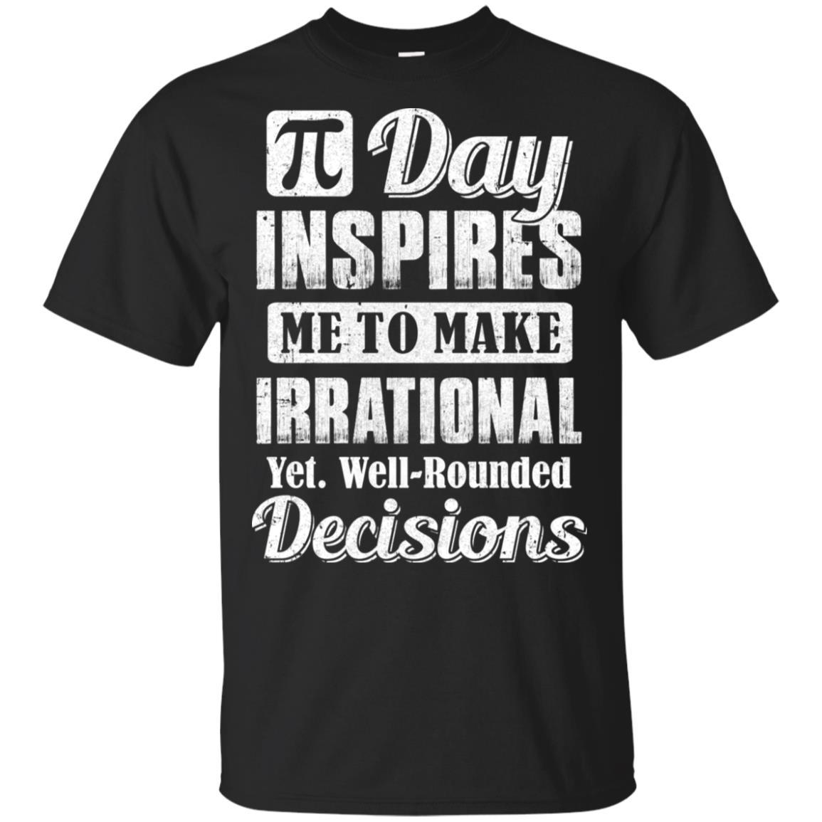 Pi Day Inspires Me To Make Irrational Decisions-T-Shirt & Hoodie-Classic T-Shirt-Black