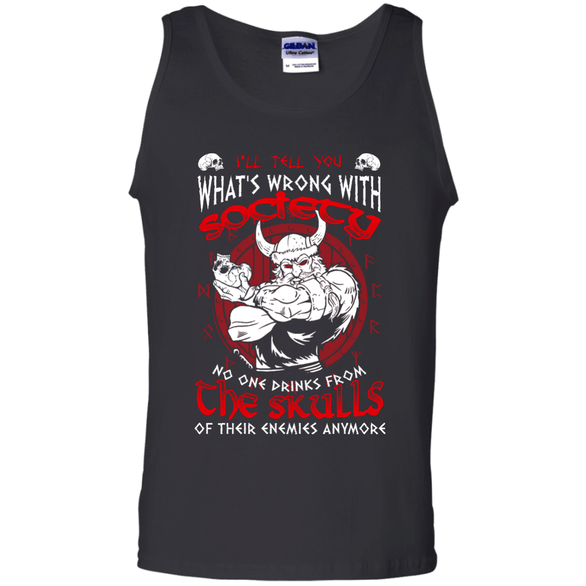 VIKING I'LL TELL YOU What's Wrong With Society-T-Shirt & Hoodie-Unisex Tank-Black