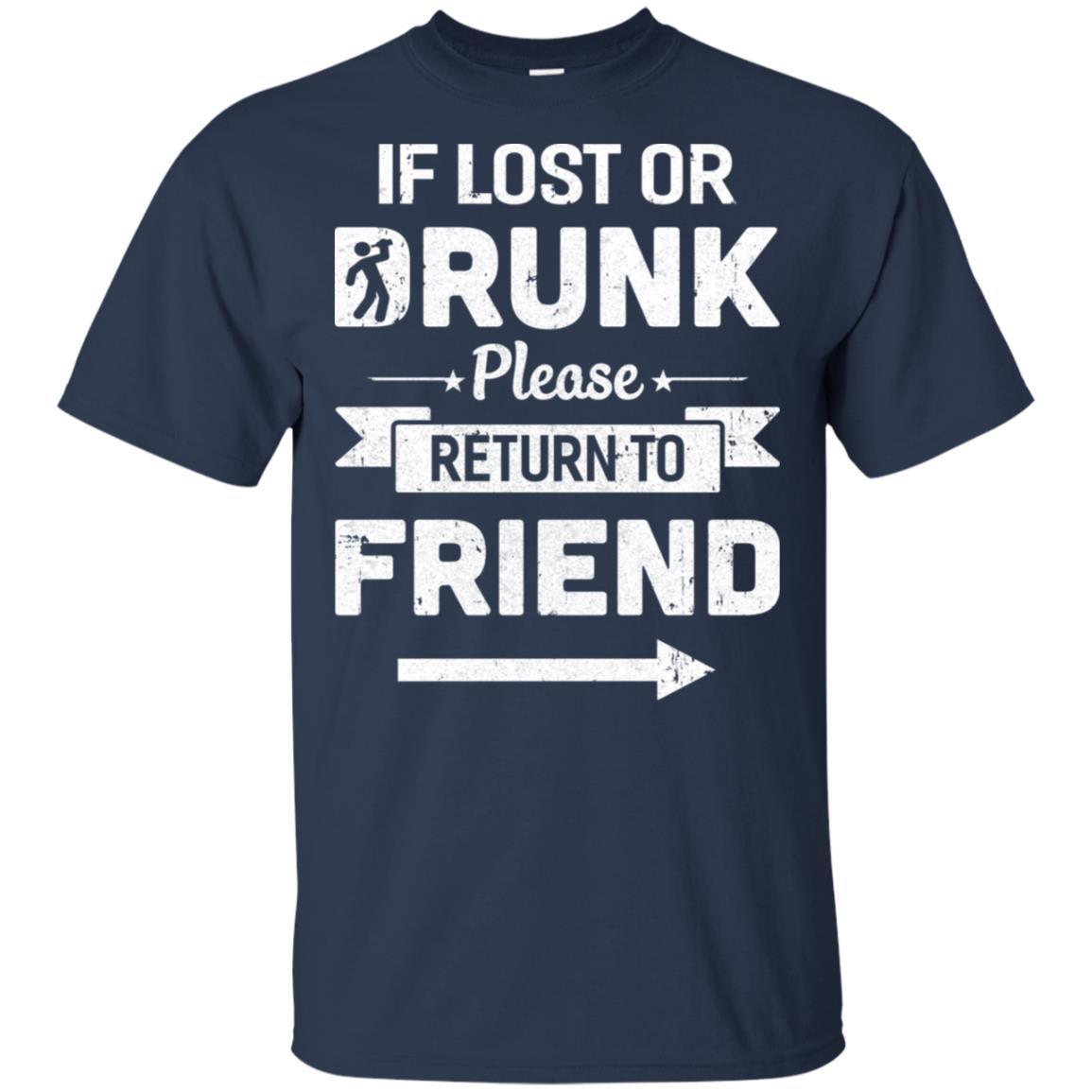 If Lost Or Drunk Please Return To My Friend-T-Shirt & Hoodie-Classic T-Shirt-Navy