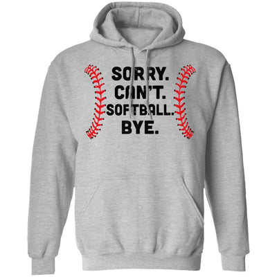 Sorry Can't Softball Bye Funny Softball Player Gift For Team-T-Shirt & Hoodie-Pullover Hoodie-Sport Grey