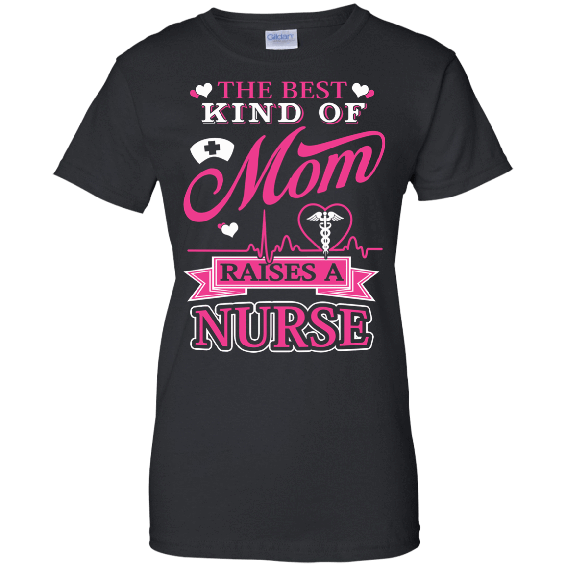 The Best Kind Of Mom Raises A Nurse-T-Shirt & Hoodie-Women's T-Shirt-Black