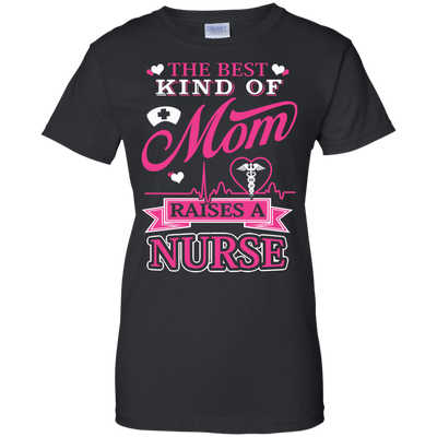 The Best Kind Of Mom Raises A Nurse-T-Shirt & Hoodie-Women's T-Shirt-Black