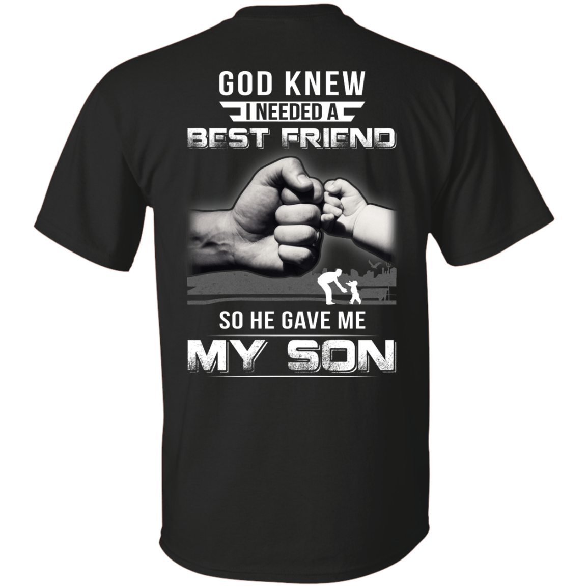 God Knew I Needed A Best Friend So He Gave My Son-T-Shirt & Hoodie-Classic T-Shirt-Black