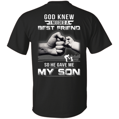God Knew I Needed A Best Friend So He Gave My Son-T-Shirt & Hoodie-Classic T-Shirt-Black