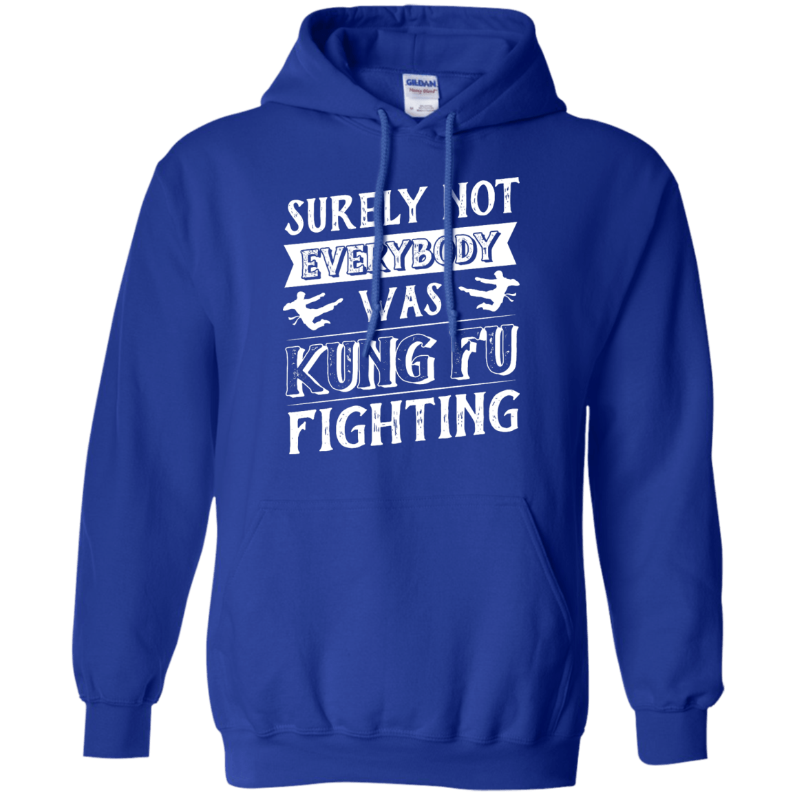 Surely Not Everybody Was Kung Fu Fighting-T-Shirt & Hoodie-Pullover Hoodie-Royal