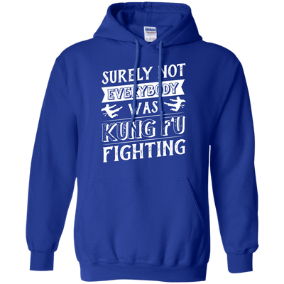 Surely Not Everybody Was Kung Fu Fighting-T-Shirt & Hoodie-Pullover Hoodie-Royal