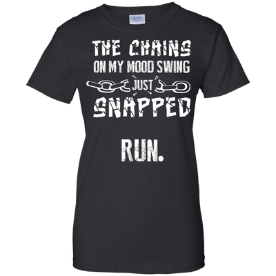 The Chains On My Mood Swing Just Snapped Run-T-Shirt & Hoodie-Women's T-Shirt-Black