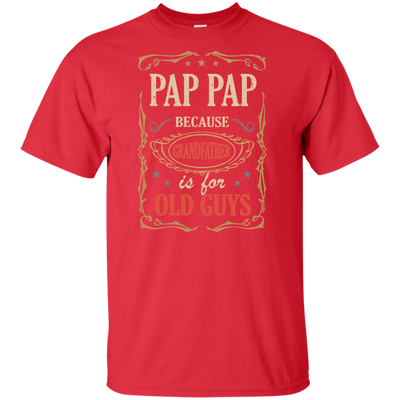 Pap Pap Because Grandfather Is For Old Guys Fathers Day Gift Tall Style-T-Shirt & Hoodie-G200T Gildan Tall Ultra Cotton T-Shirt-Red