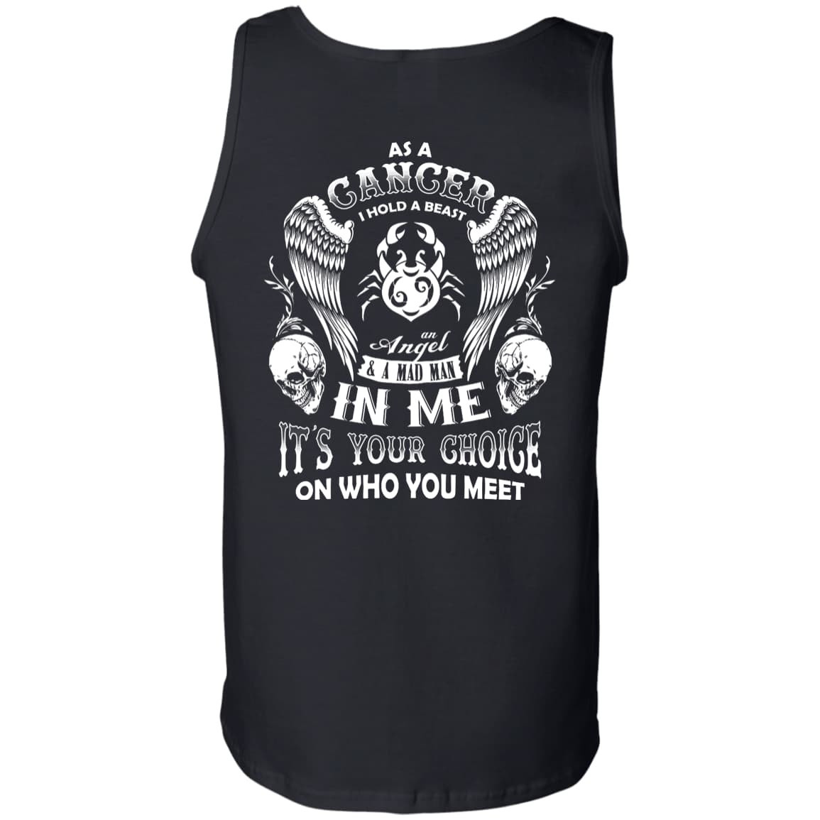 As A Cancer I Hold A Beast An Angel A Madman In Me-T-Shirt & Hoodie-Unisex Tank-Black